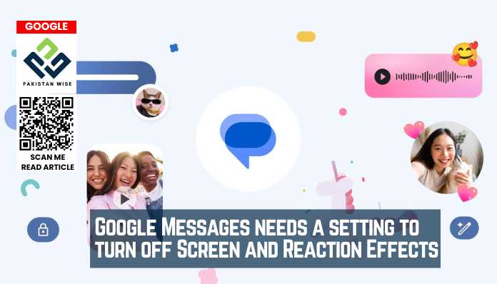 Google Messages needs a setting to turn off Screen and Reaction Effects