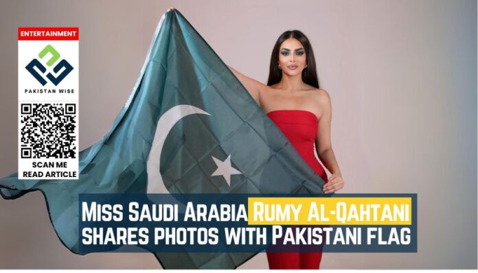 Miss Saudi Arabia Rumy Al-Qahtani shares photos with Pakistani flag