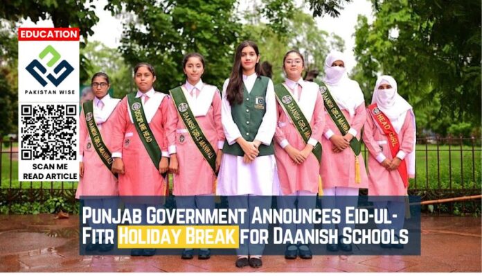 Punjab Government Announces Eid-ul-Fitr Holiday Break for Daanish Schools